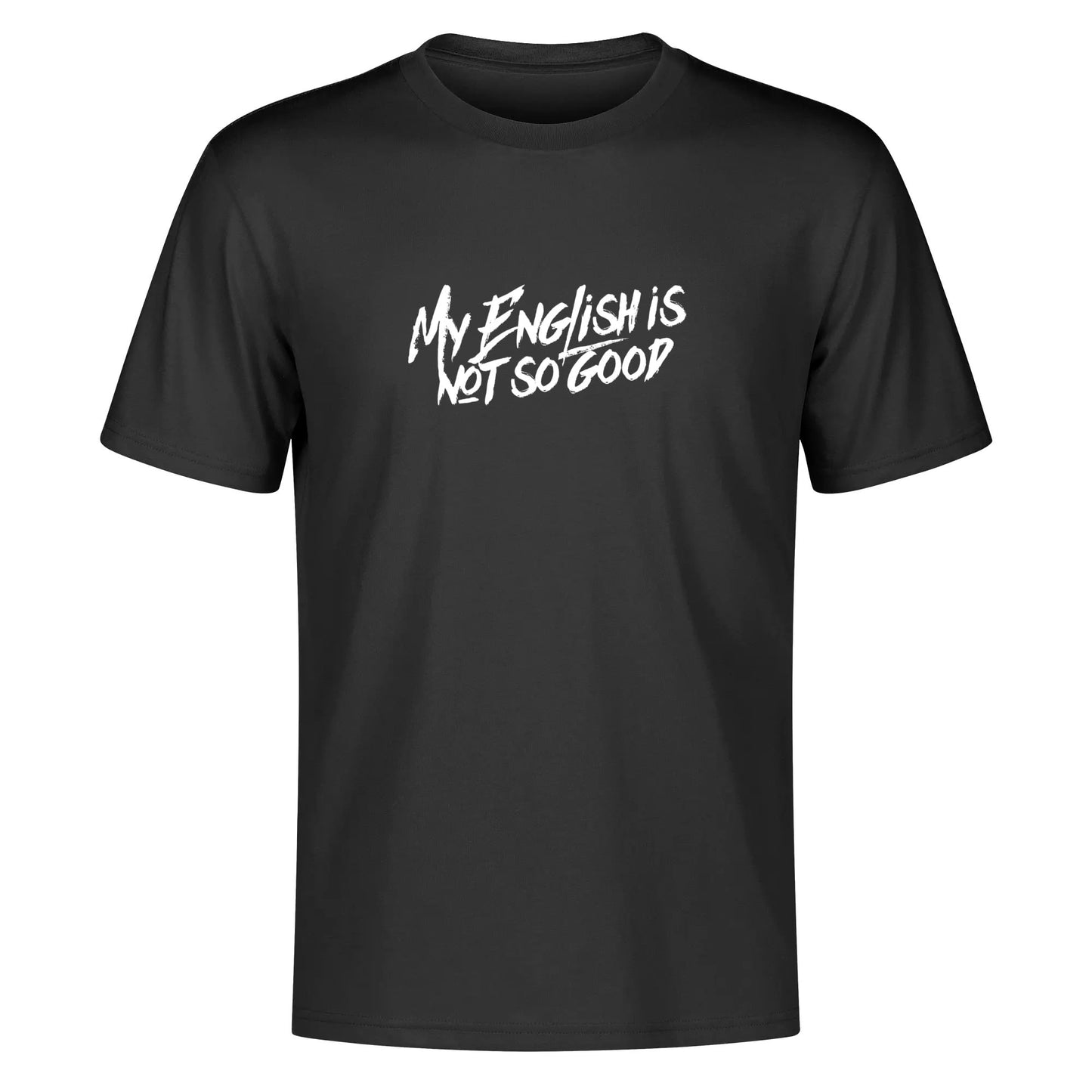My english is not so good T-Shirt